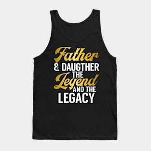 Father And Daughter The Legend And The Legacy Daughter Tank Top